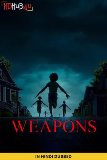 Weapons (2025) BluRay [Hindi (Studio-Dub DD5.1) & English] 4K 1080p 720p & 480p Dual Audio [x264/10Bit-HEVC]