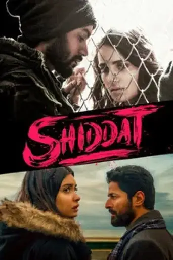 Shiddat (2021) DS4K WEB-DL [Hindi DD5.1] 4K 1080p 720p & 480p [x264/HEVC]