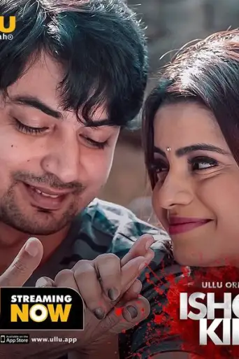 [18+] Ishq Kills (2020) Season 1 Hindi WEB-DL 720p & 480p [ALL Episodes] | Ullu